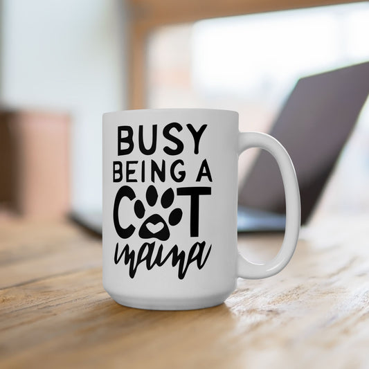 Busy Being a Cat Mama ceramic coffee mug 15oz – witty cat mom design on white glossy mug, large size
