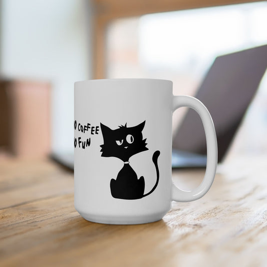 No Coffee No Fun Cat Mug | Funny Grumpy Cat Design | Gift for Coffee Lovers | 11oz & 15oz