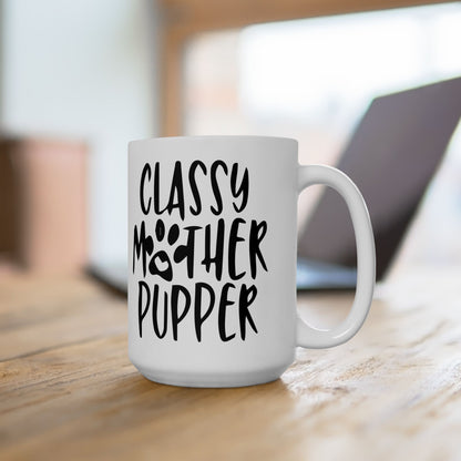 Classy Mother Pupper ceramic coffee mug 15oz – bold black dog mom design on white glossy mug, large size
